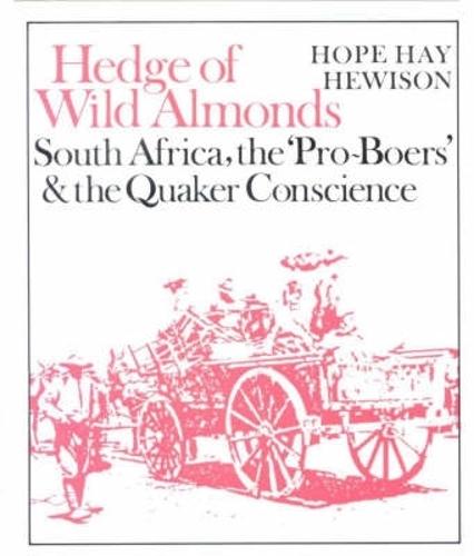 Hedge of Wild Almonds: South Africa, the 'Pro-Boers' and the Quaker Conscience (Paperback)