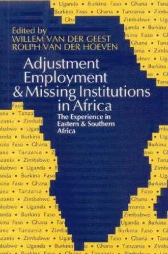 Adjustment, Employment and Missing Institutions in Africa: The Experience in Eastern and Southern Africa (Paperback)