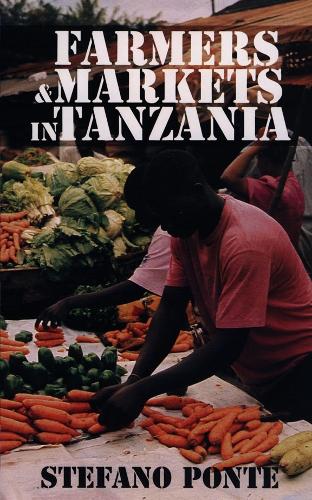 Farmers and Markets in Tanzania: How Policy Reforms Affect Rural Livelihoods in Africa (Paperback)