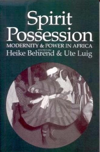 Spirit Possession, Modernity and Power in Africa (Paperback)