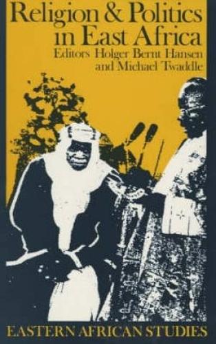 Religion and Politics in East Africa: The Period Since Independence - Eastern African Studies (Paperback)