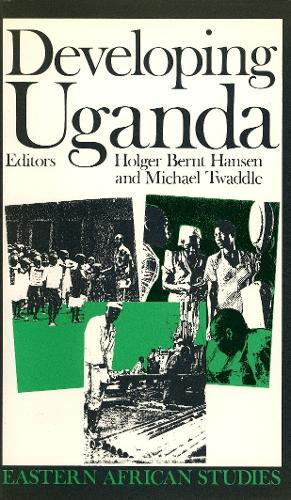 Developing Uganda - Eastern African Studies (Paperback)