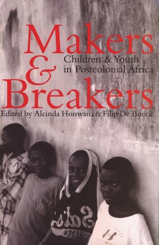 Makers and Breakers: Children and Youth in Postcolonial Africa (Paperback)