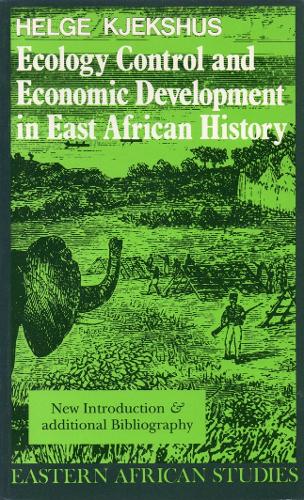 Ecology Control and Economic Development in East African History: Case of Tanganyika, 1850-1950 - Eastern African Studies (Paperback)