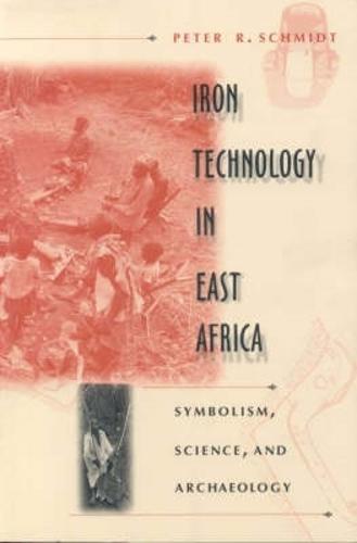 Iron Technology in East Africa - Symbolism, Science and Archaeology (Paperback)