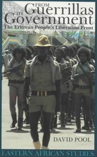 From Guerrillas to Government: The Eritrean People's Liberation Front - Eastern African Studies (Paperback)