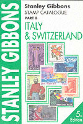 Stanley Gibbons Stamp Catalogue: Italy and Switzerland Pt. 8 (Paperback)