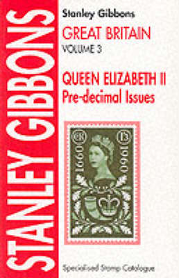 Great Britain Specialised Stamp Catalogue: Queen Elizabeth II Pre-decimal Issues v. 3 (Paperback)