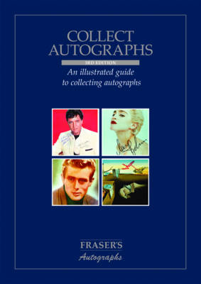 Collect Autographs: An Illustrated Guide to Collecting Autographs - Stanley Gibbons Collect Series (Paperback)