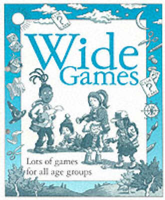 Wide Games: Lots of Games for All Age Groups (Paperback)
