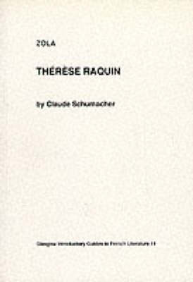Zola: "Therese Raquin" - Glasgow Introductory Guides to French Literature (Paperback)