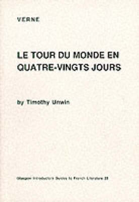 "Tour du Monde en 80 Jours" - Glasgow Introductory Guides to French Literature v.23 (Paperback)