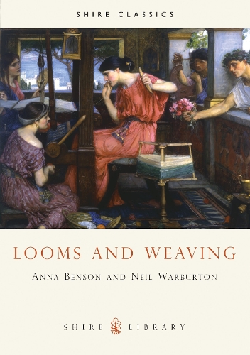 Looms and Weaving - Shire album 154 (Paperback)