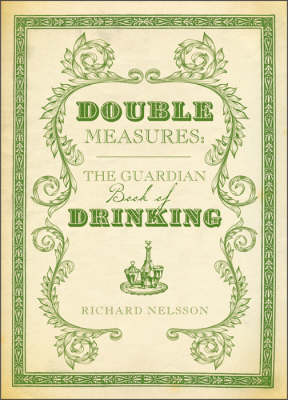 Double Measures: The "Guardian" Book of Drinking (Hardback)