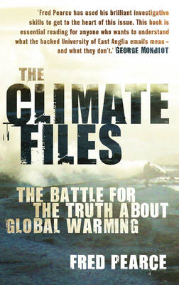 The Climate Files: The Battle for the Truth About Global Warming (Paperback)