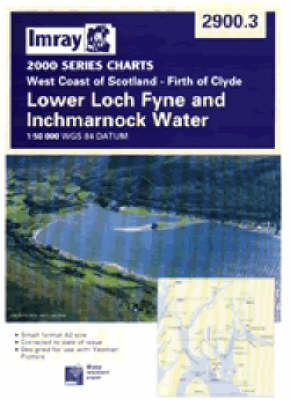 Imray Chart 2900.3 2006: Lower Loch Fyne - Imray 2000 S. 2900.3 (Paperback)