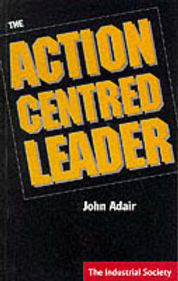 The Action Centred Leader (Paperback)