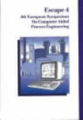 Computer-aided Process Engineering: Fourth European Symposium - ESCAPE 4, Dublin 1994 - Symposium S. 133 (Hardback)