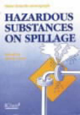Hazardous Substances on Spillage - Major hazards monograph series (Paperback)