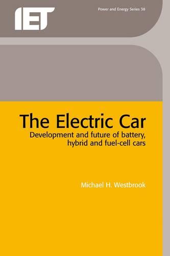 The Electric Car: Development and future of battery, hybrid and fuel-cell cars - Energy Engineering (Hardback)