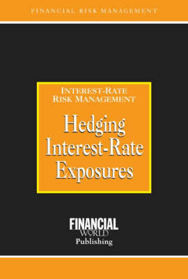 Hedging Interest Rate Exposures - Risk Management/Interest Risk Management S. (Hardback)