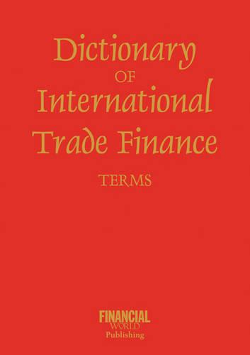 Dictionary of International Trade Finance - International dictionary (Paperback)