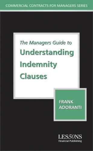 The Managers Guide to Understanding Indemnity Clauses (Paperback)