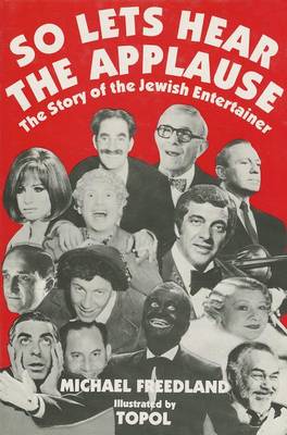 So Let's Hear the Applause: Tribute to the Jewish Entertainer (Hardback)