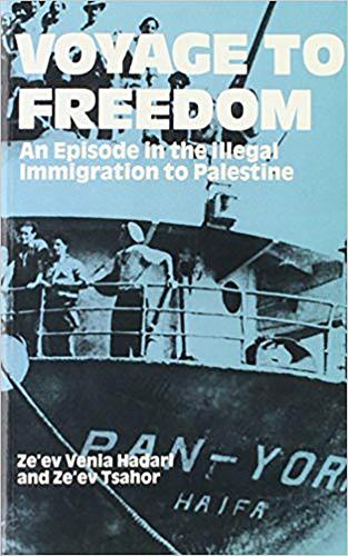 Voyage to Freedom: Episode in the Illegal Immigration to Palestine (Paperback)