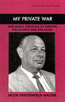 My Private War: One Man's Struggle to Survive the Soviets and the Nazis - Library of Holocaust Testimonies (Paperback)