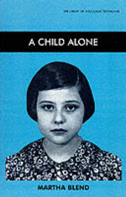 Child Alone - Library of Holocaust Testimonies (Hardback)