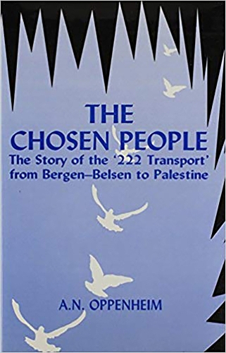 The Chosen People: The Story of the 222 Transport from Bergen-Belsen to Palestine (Hardback)