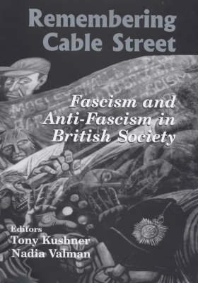 Remembering Cable Street: Fascism and Anti-fascism in British Society - Parkes-Wiener Series on Jewish Studies (Hardback)