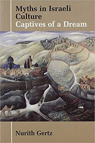 Myths in Israeli Culture: Captives of a Dream - Parkes-Wiener Series on Jewish Studies (Paperback)