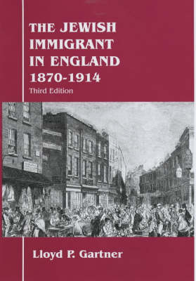 The Jewish Immigrant in England 1870-1914 1870-1914 - Parkes-Wiener Series on Jewish Studies (Hardback)