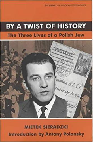By a Twist of History: The Three Lives of a Polish Jew - Library of Holocaust Testimonies (Paperback)