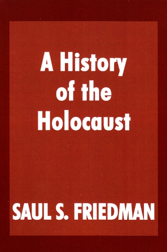 A History of the Holocaust - Parkes-Wiener Series on Jewish Studies (Paperback)