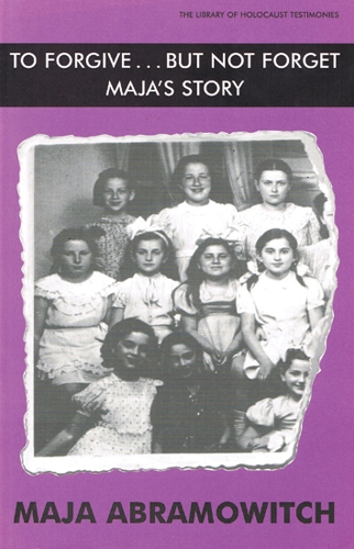 To Forgive but Not Forget... Maja's Story - Library of Holocaust Testimonies (Paperback)