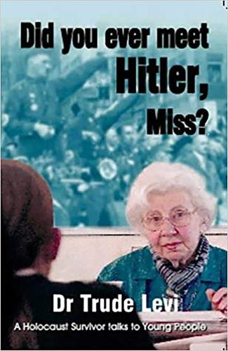 Did You Ever Meet Hitler, Miss?: A Holocaust Survivor Talks to Young People (Paperback)