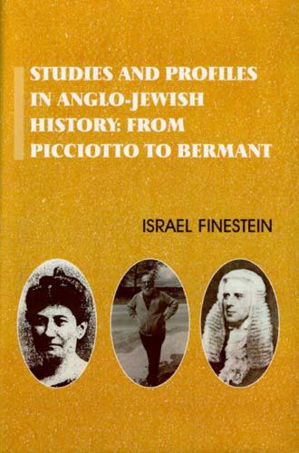 Studies and Profiles in Anglo-Jewish History: From Picciotto to Bermant (Hardback)