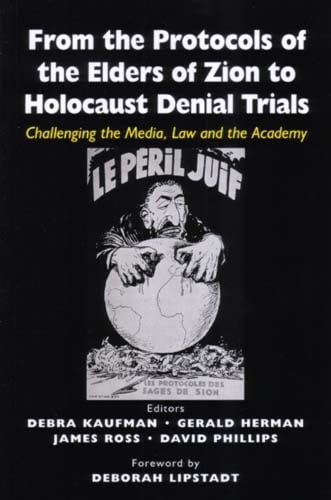 From the Protocols of the Elders of Zion to Holocaust Denial Trials: Challenging the Media, the Law and the Academy (Hardback)