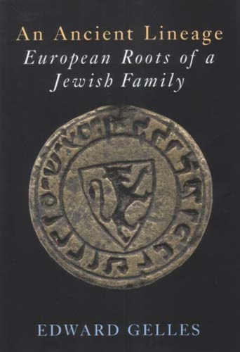 An Ancient Lineage: European Roots of a Jewish Family Gelles-Griffel-Wahl-Chajes-Safier-Loew-Taube (Hardback)