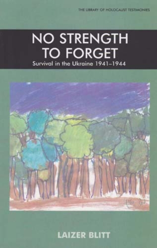 No Strength to Forget: Survival in the Ukraine, 1941-1944 (Paperback)