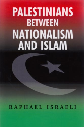 Palestinians Between Nationalism and Islam (Paperback)
