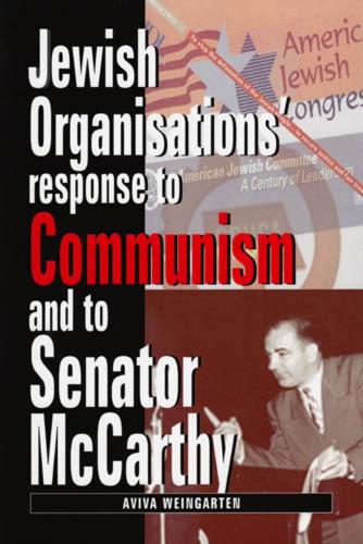 Jewish Organizations' Response to Communism and to Senator McCarthy (Hardback)