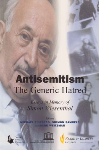 Antisemitism: the Generic Hatred: Essays in Memory of Simon Wiesenthal (Hardback)
