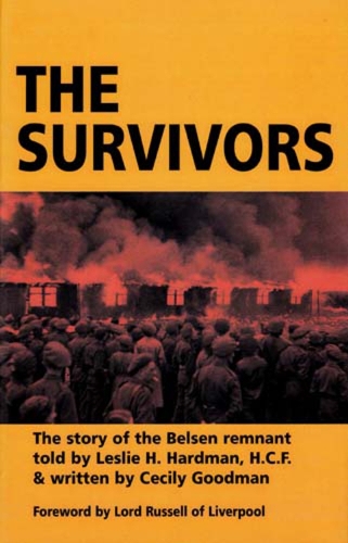 The Survivors: The Story of the Belsen Remnant (Hardback)