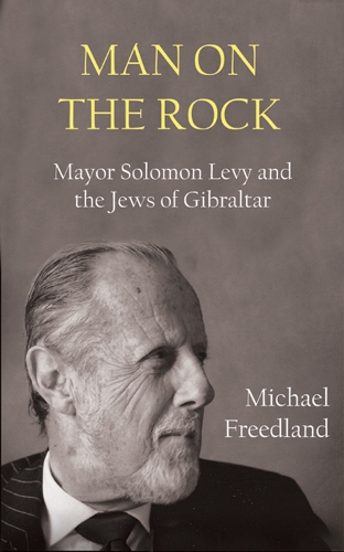 Man on the Rock: Mayor Solomon Levy and the Jews of Gibraltar (Hardback)