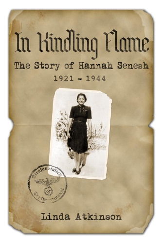 In Kindling Flame: The Story of Hannah Sennesh 1921-1944 (Paperback)