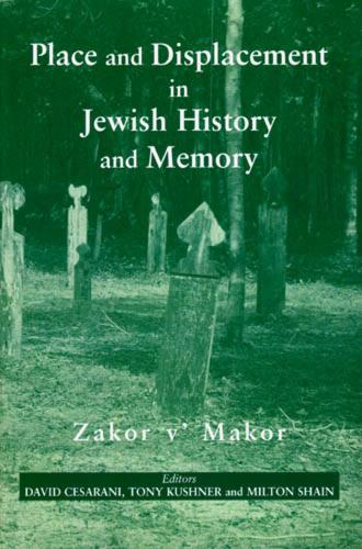 Place and Displacement in Jewish History and Memory: Zakor V'Makor (Hardback)